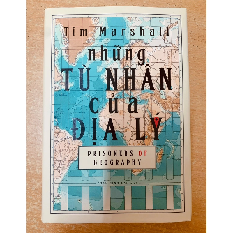 NHỮNG TÙ NHÂN CỦA ĐỊA LÝ - Tim Marshall 359457