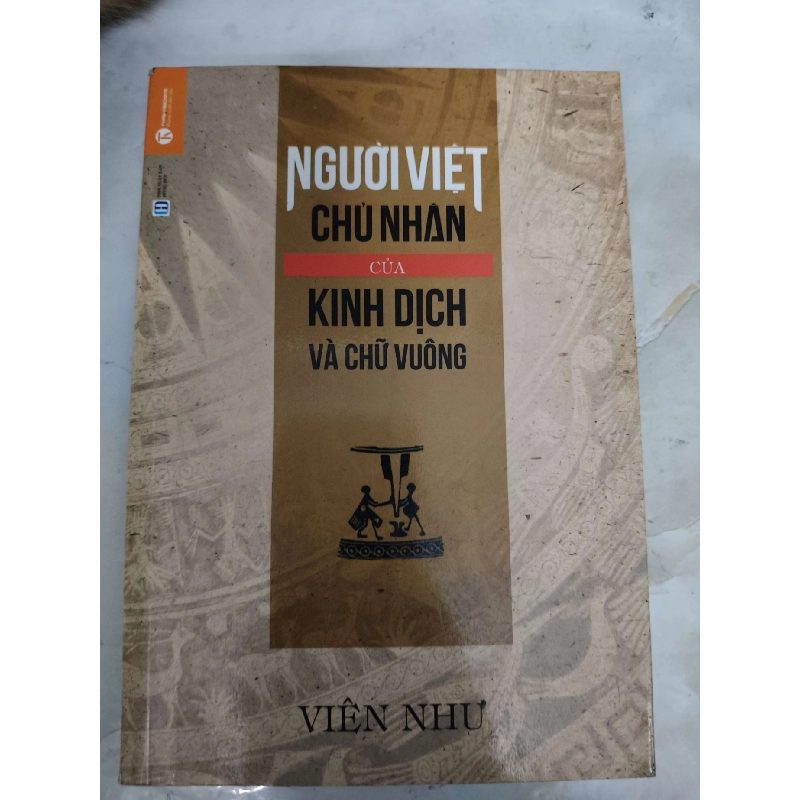 Người việt chủ nhân kinh dịch - Xb 2014 - 182 trang - LỊCH SỬ - CHÍNH TRỊ - TRIẾT HỌC - ANTQ2011-65 921440