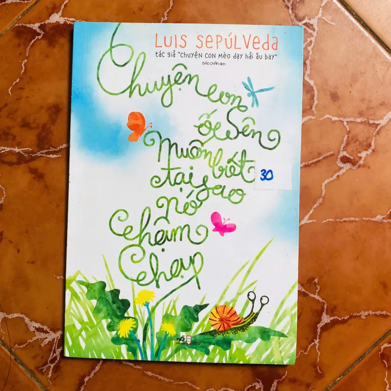 Chuyện con ốc sên muốn biết tại sao nó chậm chạp - Luis Sepúlveda#HATRA 787931