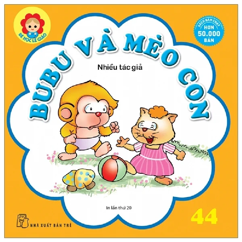 Bé Học Lễ Giáo - Bubu 44: Bubu Và Mèo Con - Nhiều Tác Giả (Mới 100%) Truyện thiếu nhi, NXB Trẻ - SÁCH ĐẠI HỌC 487150