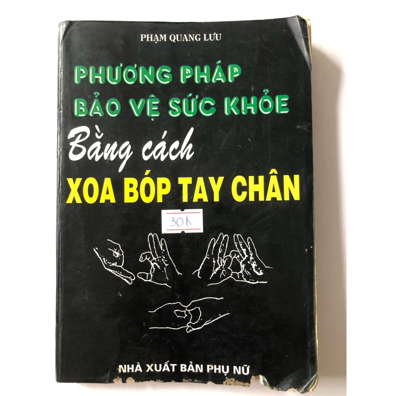 PHƯƠNG PHÁP BẢO VỆ SỨC KHỎE BẰNG CÁCH XOA BÓP - 229 TRANG, NXB: 1997 300169