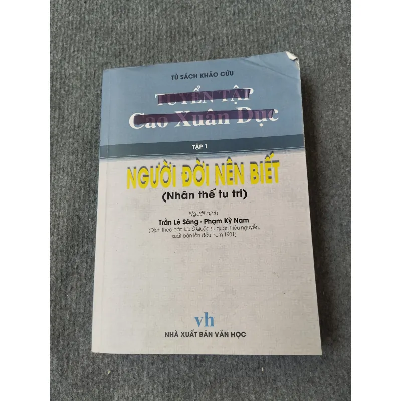 TUYỂN TẬP CAO XUÂN DỤC TẬP 1: NGƯỜI ĐỜI NÊN BIẾT (NHÂN THẾ TU TRI) 717941