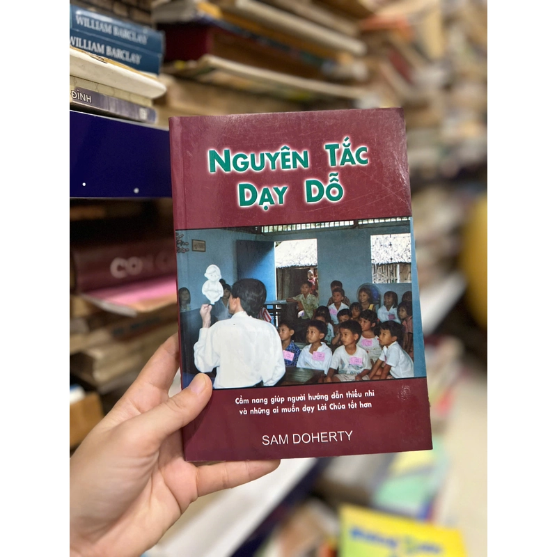 Nguyên tắc dạy dỗ - Cẩm nang giúp người hướng dẫn Thiếu nhi và những ai muốn dạy lời Chúa 454116