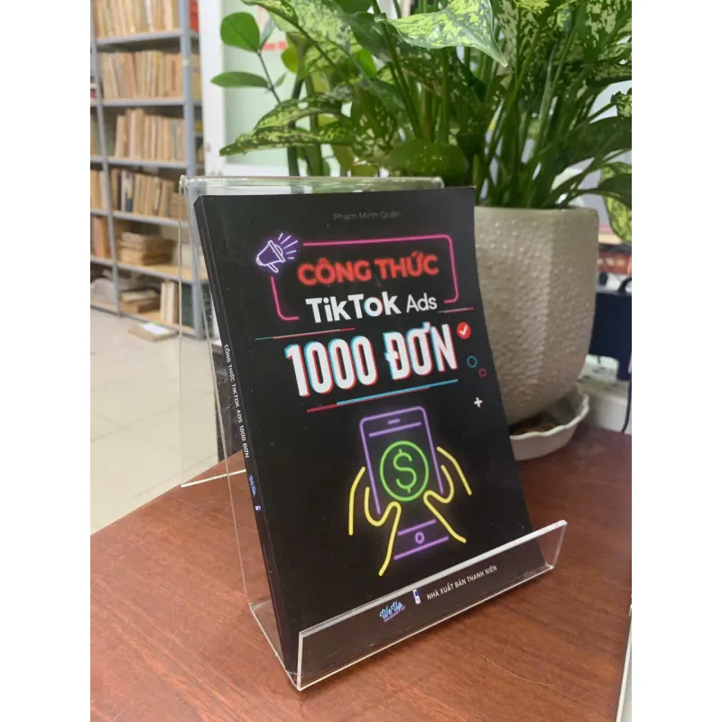 CÔNG THỨC TIKTOK ADS 1000 ĐƠN - PHẠM MINH QUÂN 612120