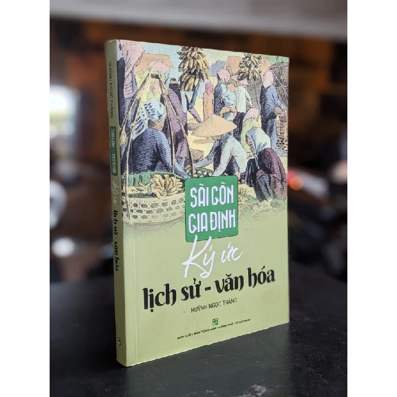 Sài Gòn Gia Định ký ức lịch sử văn hóa - Huỳnh Ngọc Trảng 377638