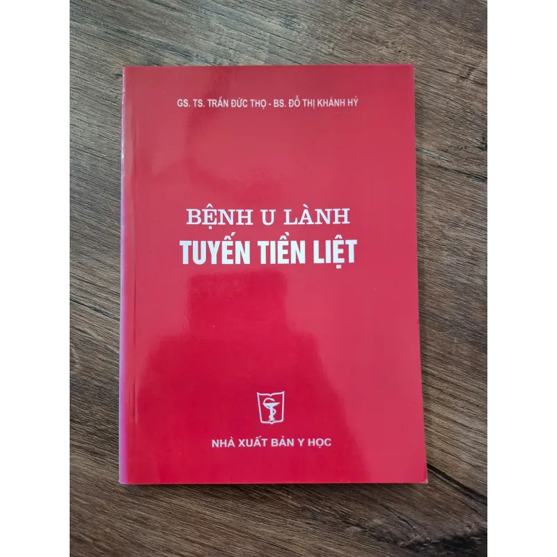 Bệnh U Lành Tuyến Tiền Liệt - GS.TS. Trần Đức Thọ, BS. Đỗ Thị Khánh Hỷ - Y học 708369