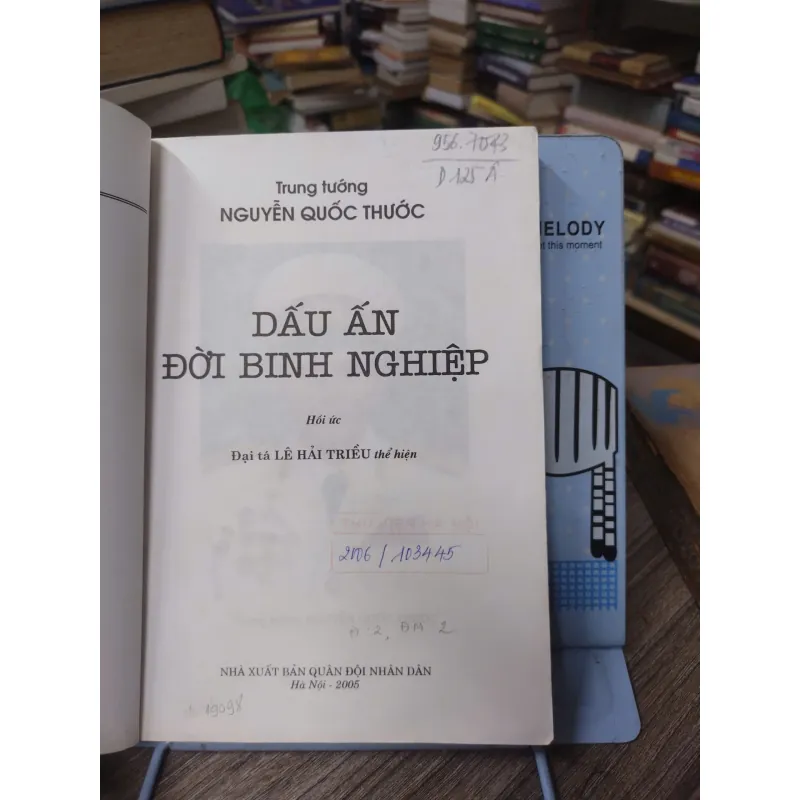 Sách: Dấu ấn đời binh nghiệp - Tác giả: Đại tá Lê Hải Triều (A3) 598447