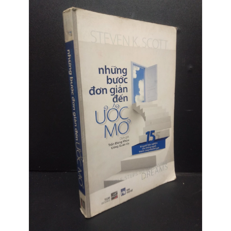 Những Bước Đơn Giản Đến Ước Mơ - 15 Bí Quyết Hiệu Nghiệm Của Những Người Thành Công Nhất Thế Giới mới 80% ố vàng HCM2105 Steven K. Scott SÁCH KỸ NĂNG 147632