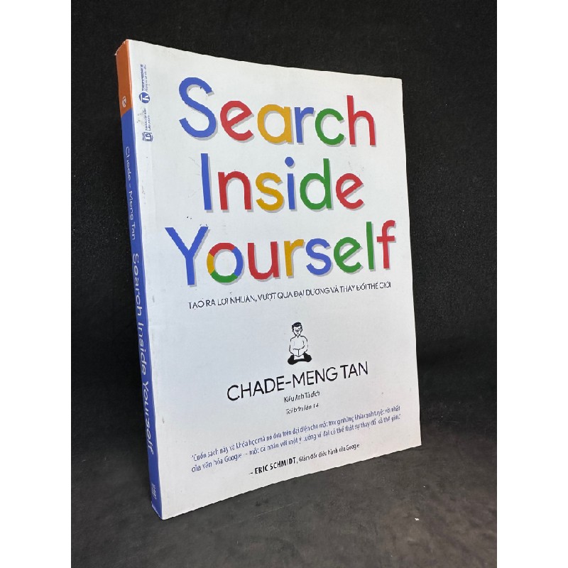 Search inside yourself - Tạo ra lợi nhuận, vượt qua đại dương và thay đổi thế giới, Chade-meng Tan. Mới 90% SBM0709 62251