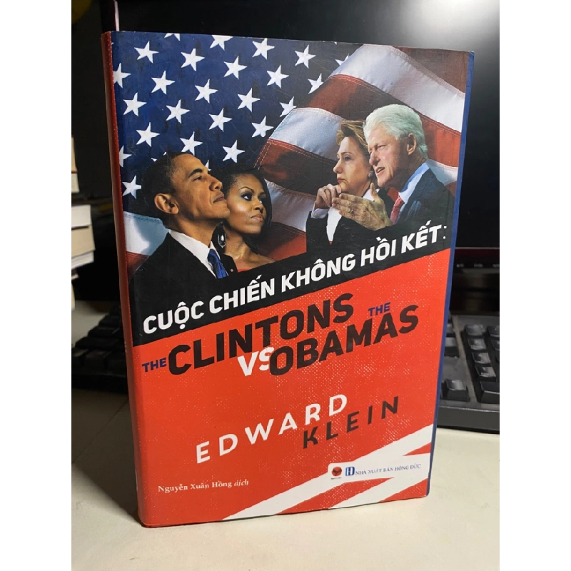 [Phiên Chợ Sách Cũ] Cuộc Chiến Không Hồi Kết: The Clintons VS The Obamas (bìa cứng) - Edward Klein - Nguyễn Xuân Hồng 0506 468048