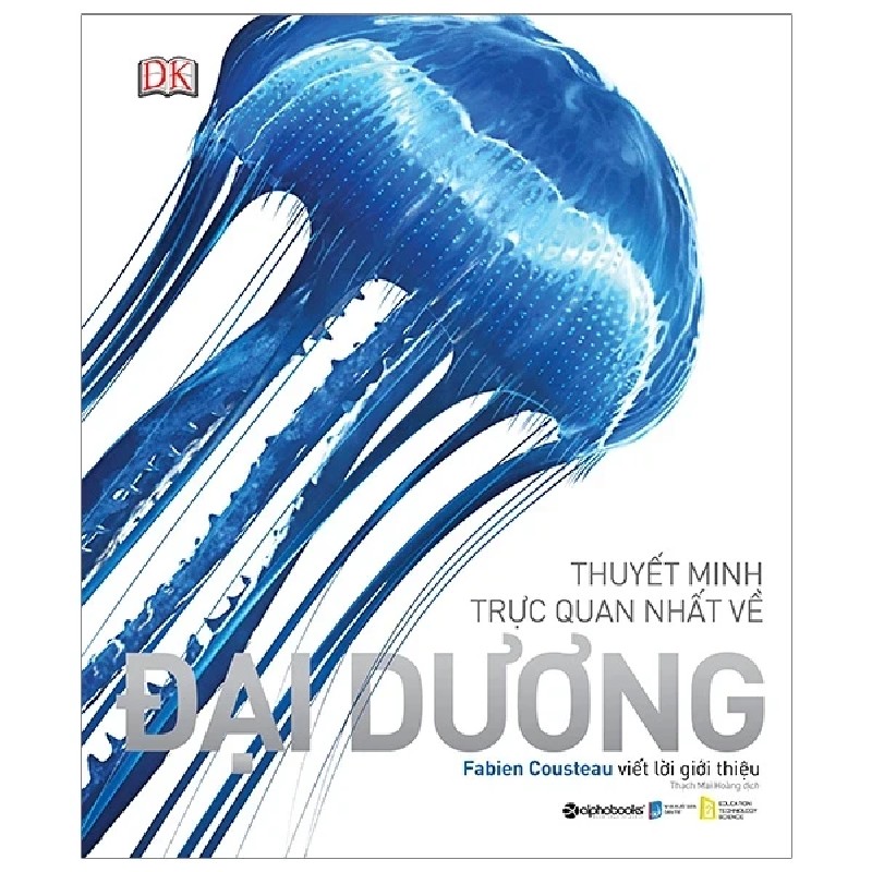 Thuyết Minh Trực Quan Nhất Về Đại Dương (Bìa Cứng) - DK, Fabien Cousteau 195423