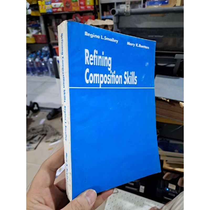 Refining Composition Skills - Regina L.Smalley, Mary K.Ruetten - mới 80% ố - HỌC NGOẠI NGỮ - HCM3012 749783