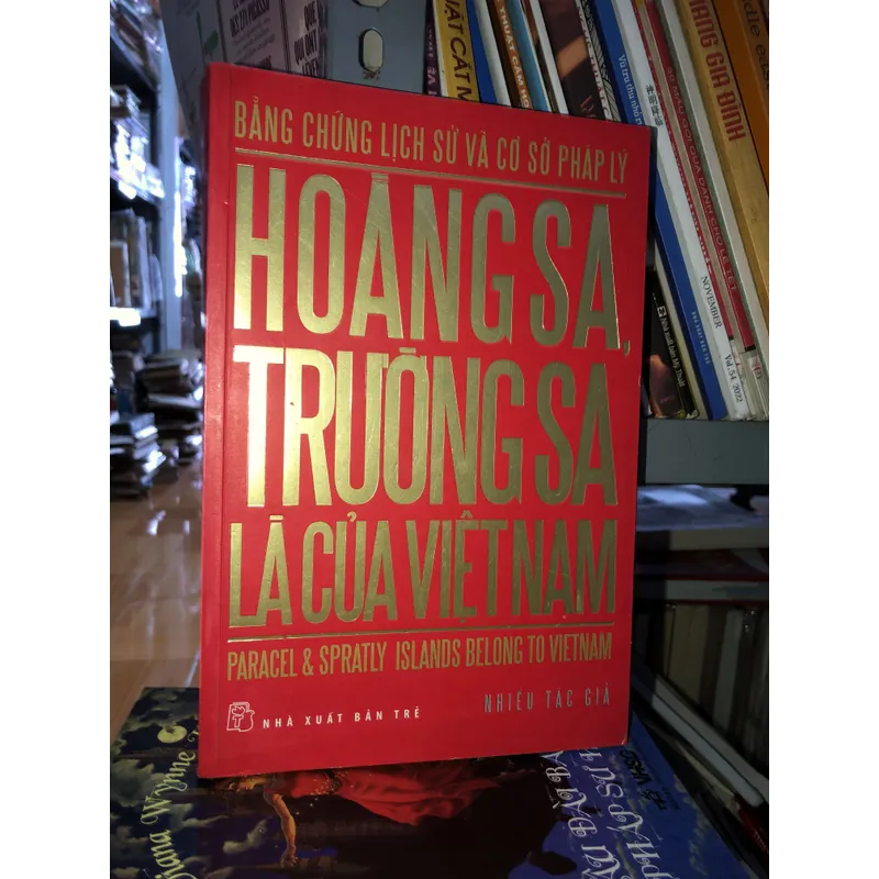 Bằng chứng lịch sử và cơ sở pháp lý Hoàng Sa, Trường Sa là của Việt Nam  730989
