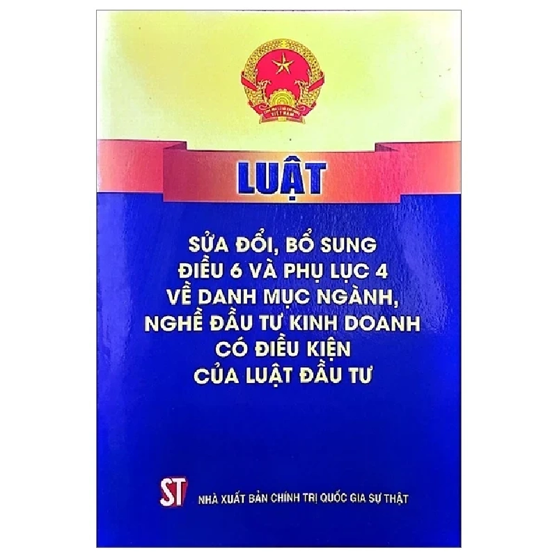 Luật Sửa Đổi Bổ Sung Điều 6 Và Phụ Lục 4 Về Danh Mục Ngành, Nghề Đầu Tư Kinh Doanh Có Điều Kiện Của Luật Đầu Tư - Quốc Hội 282328