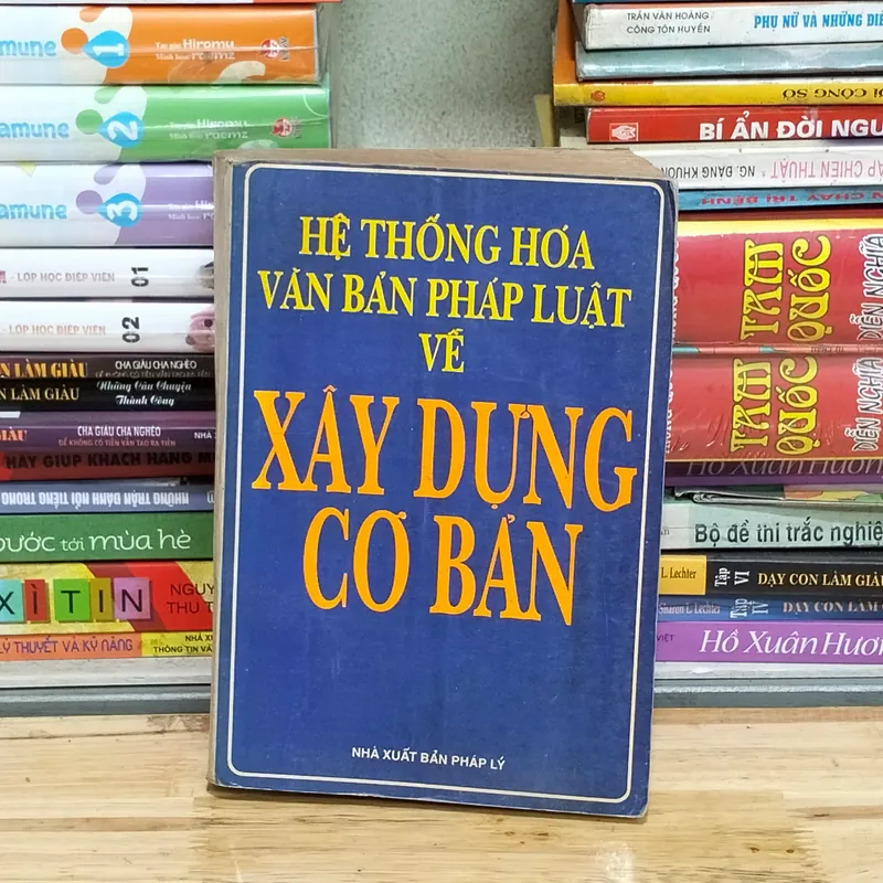 Hệ thống hoá văn bản pháp luật về xây dựng cơ bản 577031