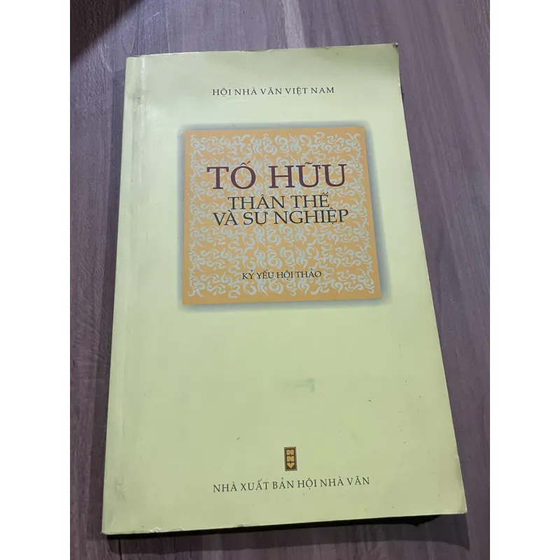 TO HỮU THÂN THẾ VÀ SỰ NGHIỆP (KỶ YẾU HỘI THẢO) HÀ NỘI, NGÀY 4/5/2010 713077