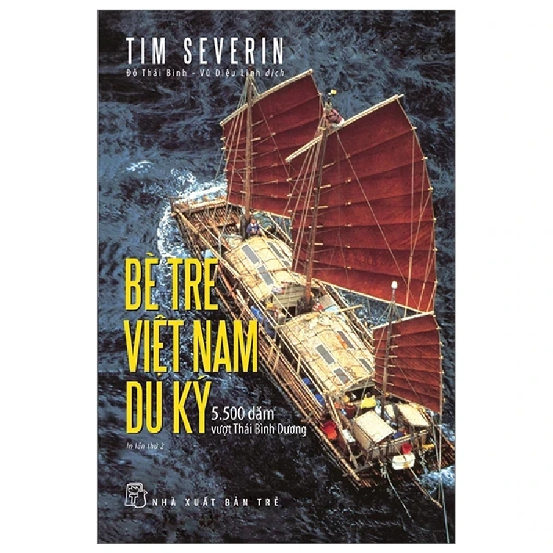 Bè Tre Việt Nam Du Ký - 5500 Dặm Vượt Thái Bình Dương - Tim Severin 285527