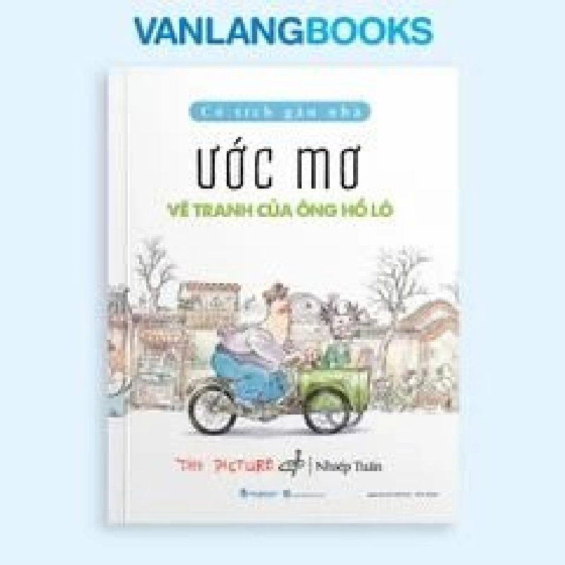 Cổ tích gần nhà - Ước mơ vẽ tranh của ông Hồ Lô Nhiếp Tuấn - Văn Lang Book MẸ VÀ BÉ Blogmeo 27525 512744