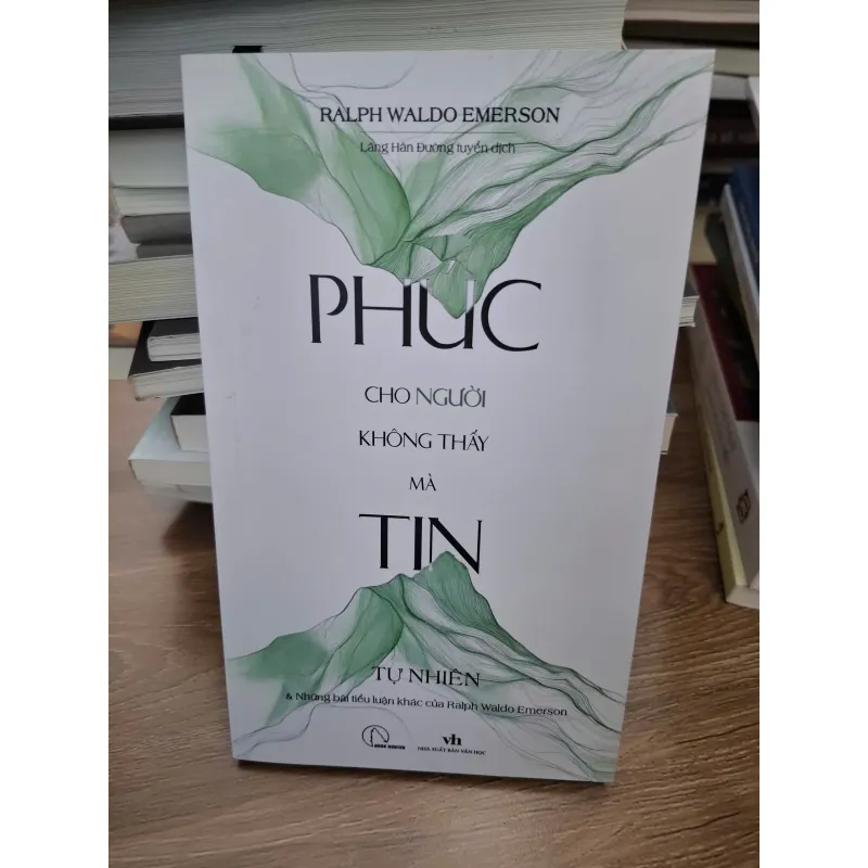 Phúc cho người không thấy mà tin (Tự nhiên & Những bài tiểu luận khác) 693717