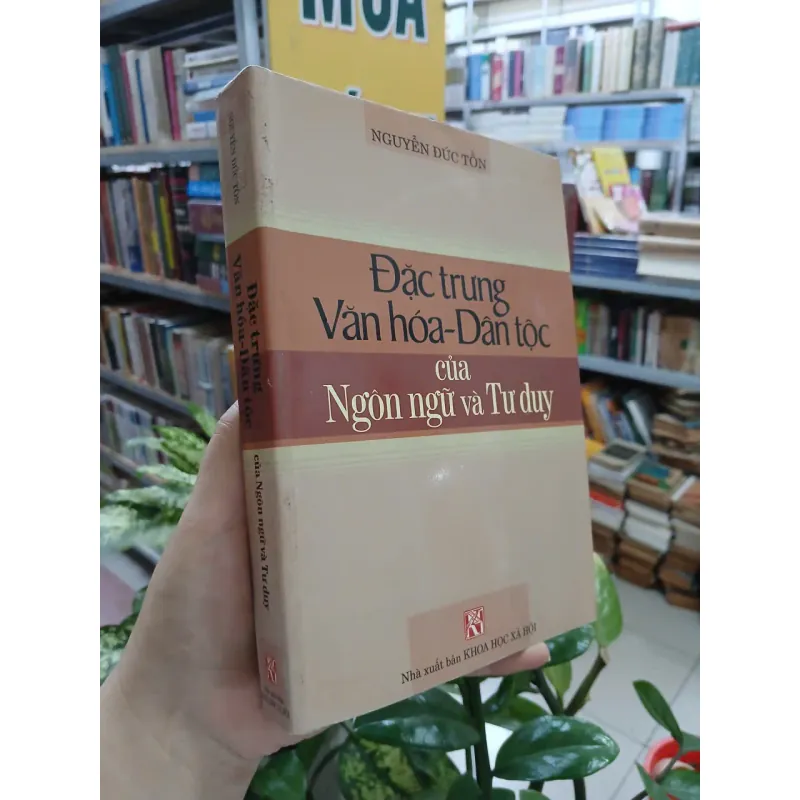 ĐẶC TRƯNG VĂN HÓA - DÂN TỘC CỦA NGÔN NGỮ VÀ TƯ DUY - NGUYỄN ĐỨC TỒN 1039393