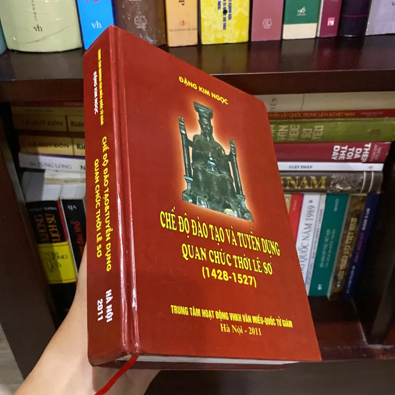 CHẾ ĐỘ ĐÀO TẠO VÀ TUYỂN DỤNG QUAN CHỨC THỜI LÊ SƠ (1428-1527), Bản bìa cứng 966427