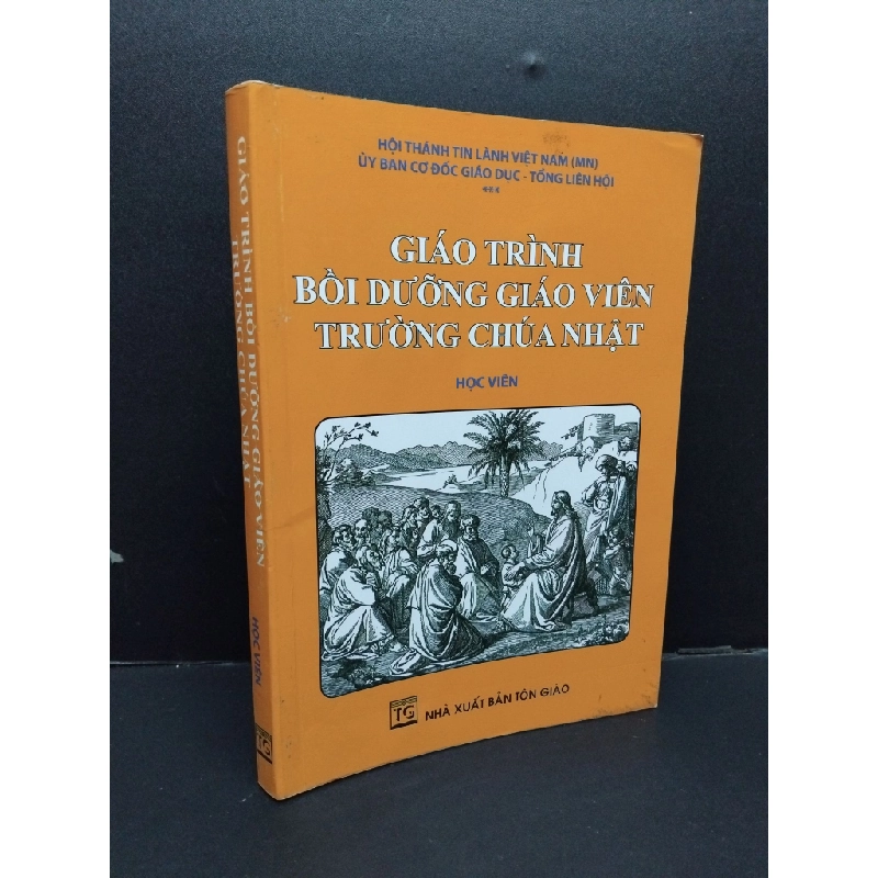 Giáo trình bồi dưỡng giáo viên trường Chúa Nhật - Học viên mới 80% ố nhẹ 2015 HCM.ASB0609 341995