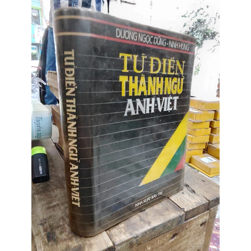 Từ Điển Thành Ngữ Anh-việt - Dương Ngọc Dũng, Ninh Hùng 1048333