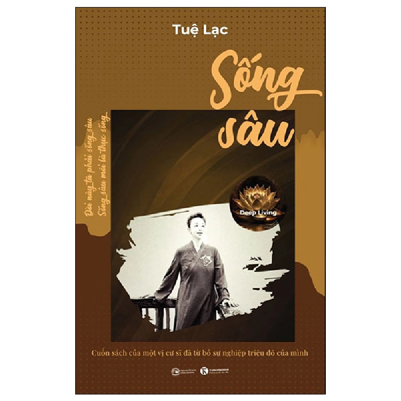 Sống Sâu - Cuốn Sách Của Một Vị Cư Sĩ Đã Từ Bỏ Sự Nghiệp Triệu Đô Của Mình - Tuệ Lạc ASB.PO Oreka-Blogmeo120125 374527