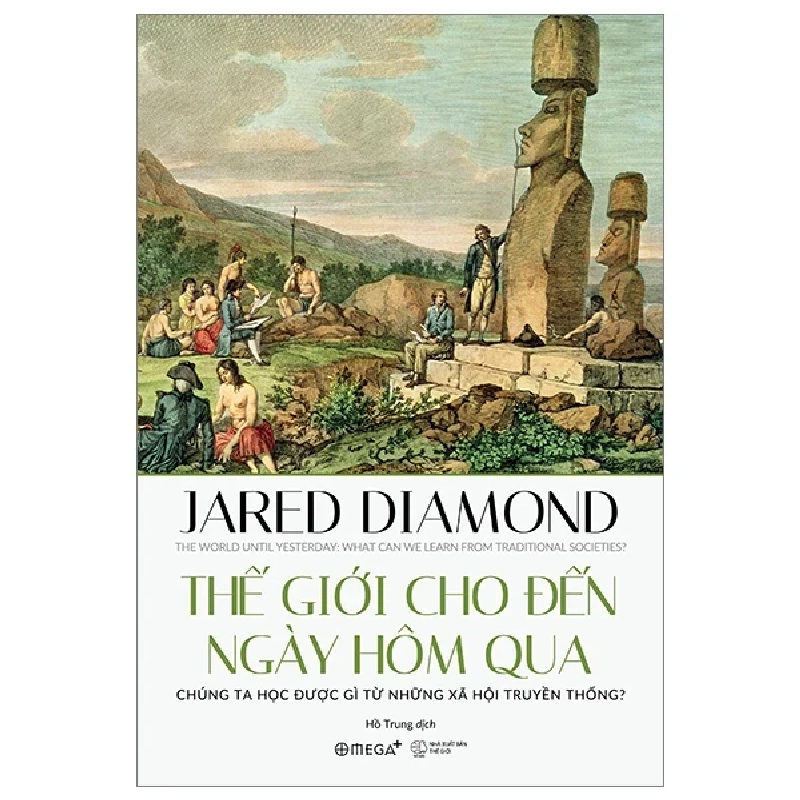 Thế Giới Cho Đến Ngày Hôm Qua - Chúng Ta Học Được Gì Từ Những Xã Hội Truyền Thống? - Jared Diamond 282470