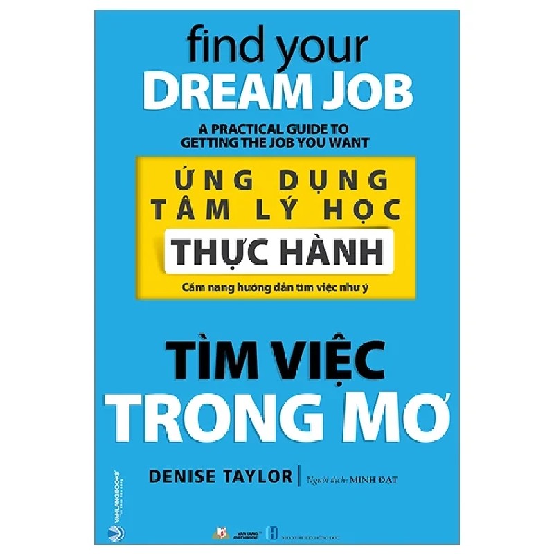 Ứng Dụng Tâm Lý Học Thực Hành - Tìm Việc Trong Mơ - Denise Taylor 187185