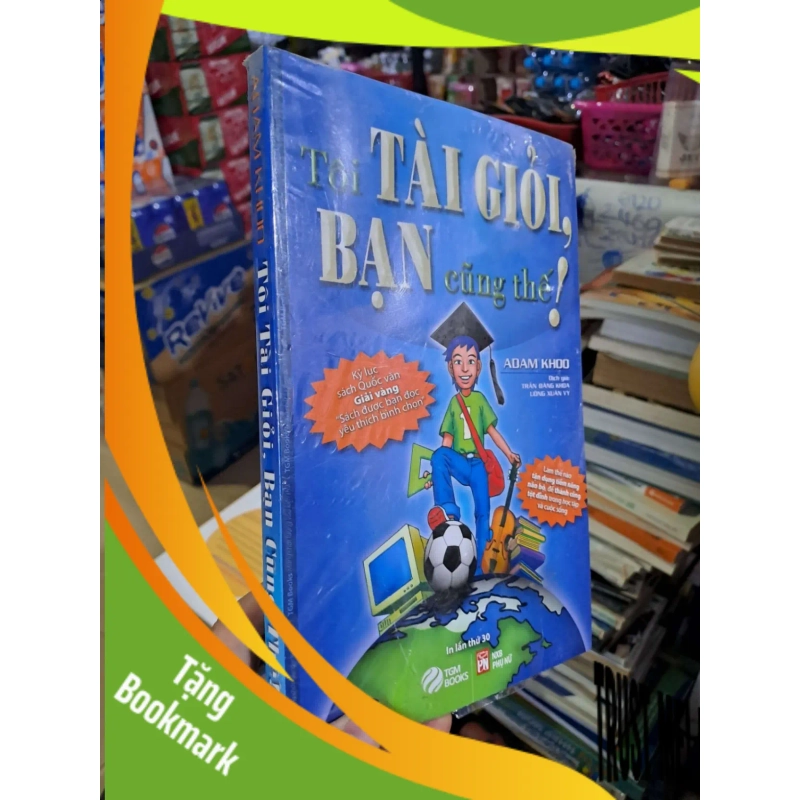 (TẶNG BOOKMARK) Tôi tài giỏi bạn cũng thế- Adam Khoo - mới 90% có seal - KỸ NĂNG - RBK0111 954264