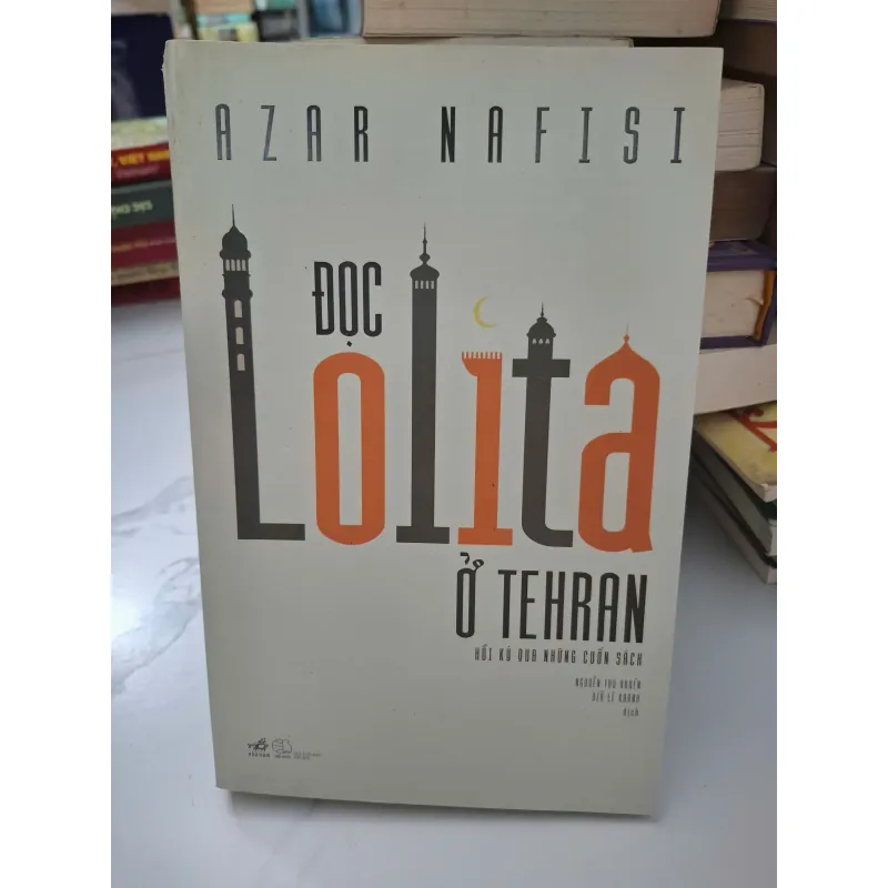 Đọc Lolita ở Tehran - Azar Nafisi - Hồi ký, Văn học 1004666
