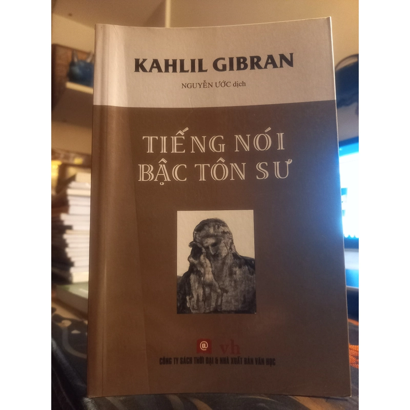 TIẾNG NÓI BẬC TÔN SƯ - KAHLIL GIBRAN 538053