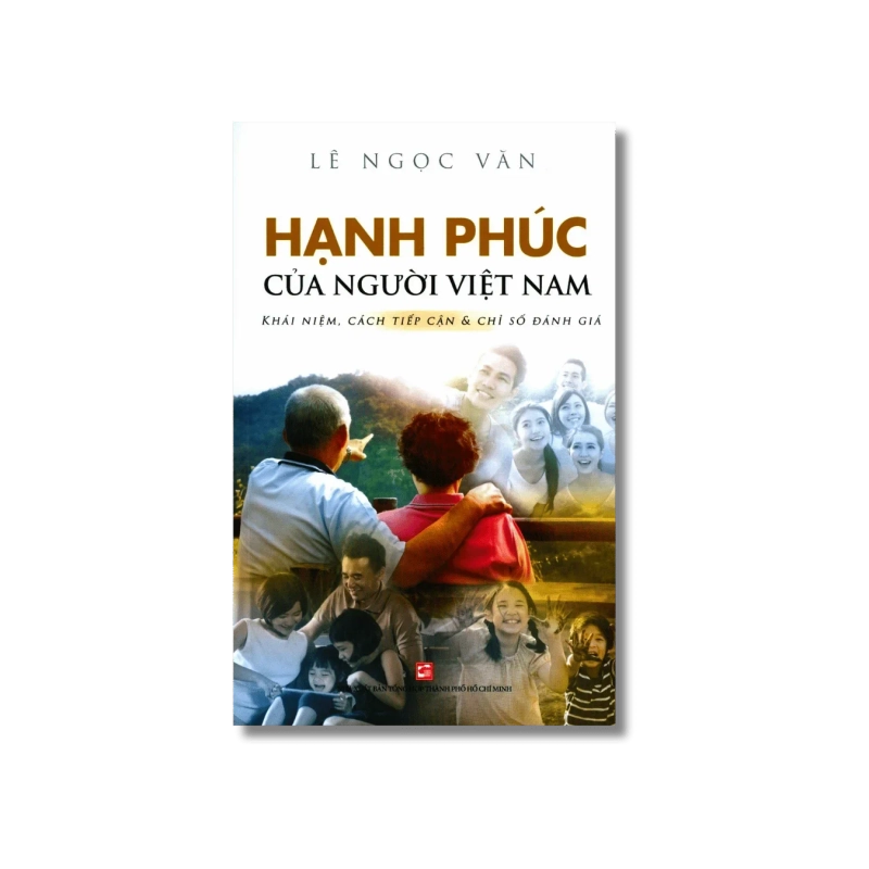 Hạnh phúc của người Việt Nam - Khái niệm, cách tiếp cận & chỉ số đánh giá - Lê Ngọc Văn 730229