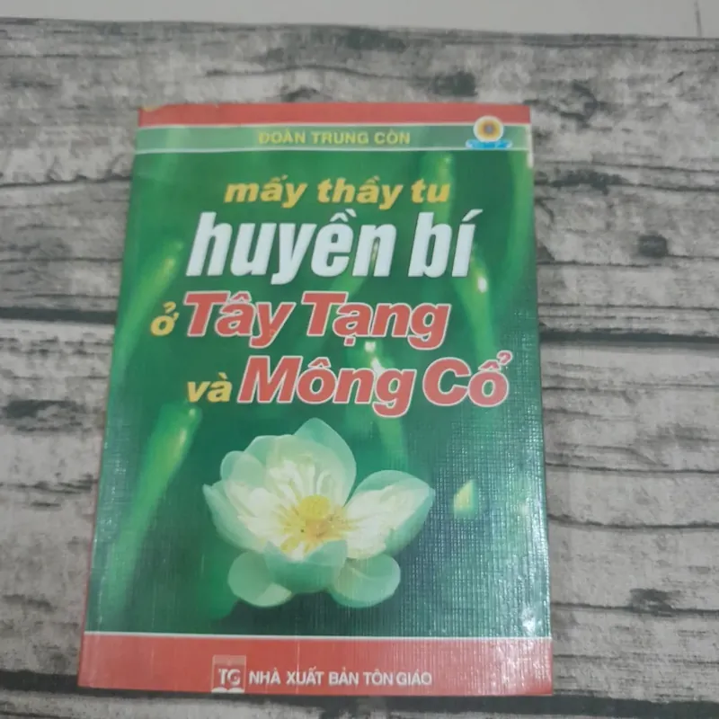 Mấy thầy tu huyền bí ở Tây Tạng và Mông Cổ. Tác giả Đoàn Trung Còn 605296