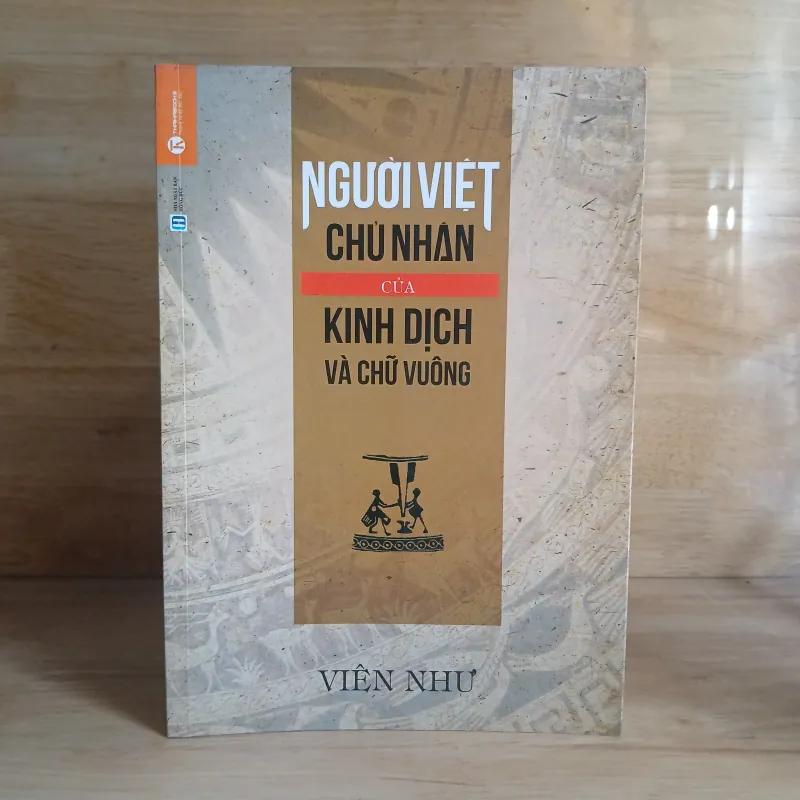 Người Việt - Chủ Nhân Của Kinh Dịch Và Chữ Vuông (Viên Như) 788087