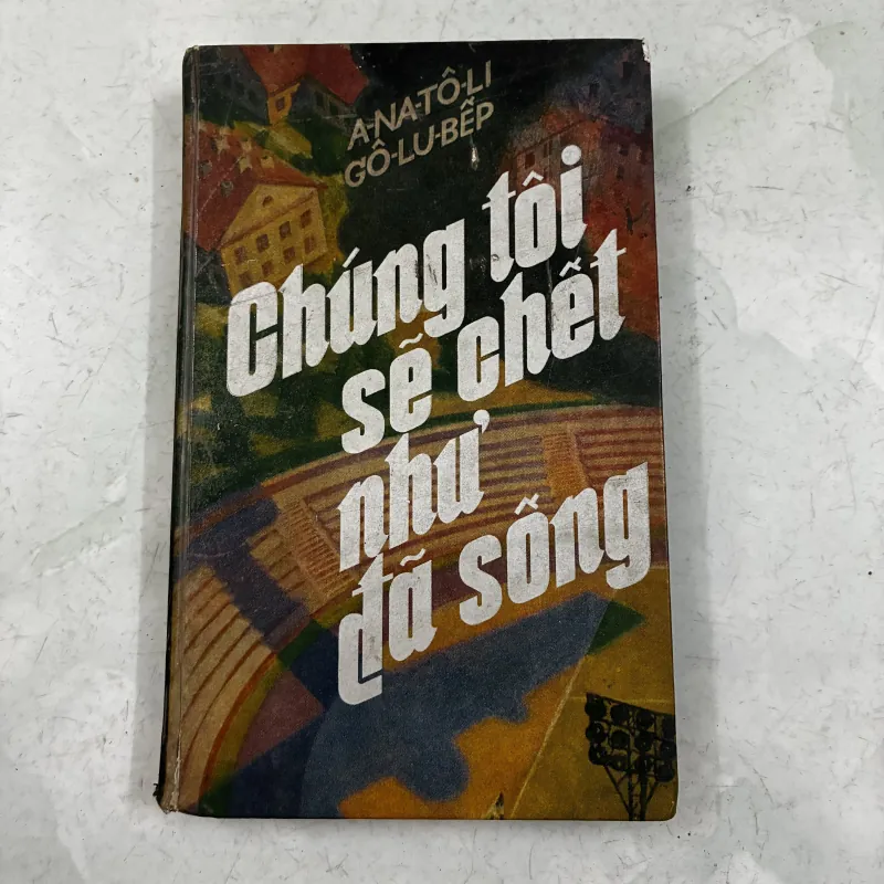 Chúng tôi sẽ chết như đã sống 1024649