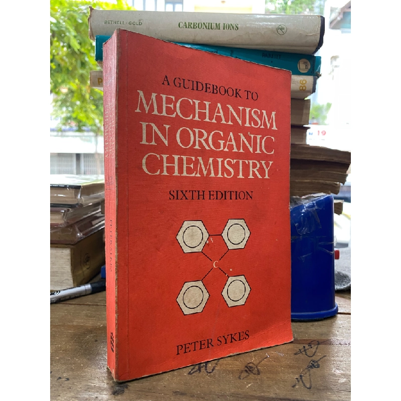 A GUIDEBOOK TO MECHANISM IN ORGANIC CHEMISTRY, SIXTH EDITION - PETER SYKES 309984