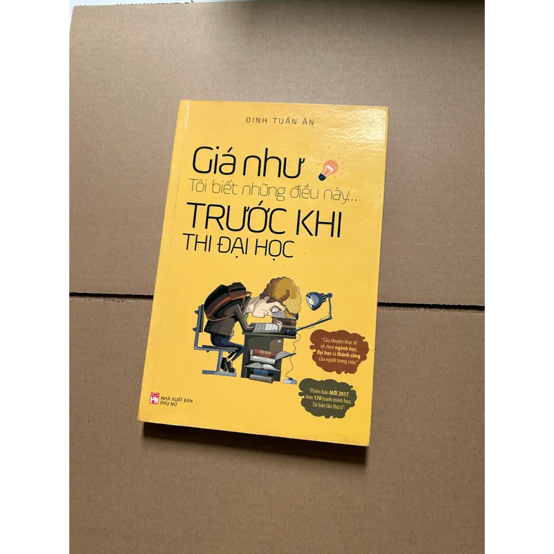 Giá như tôi biết những điều này trước khi thi đại học - Đinh Tuấn Ân 740466