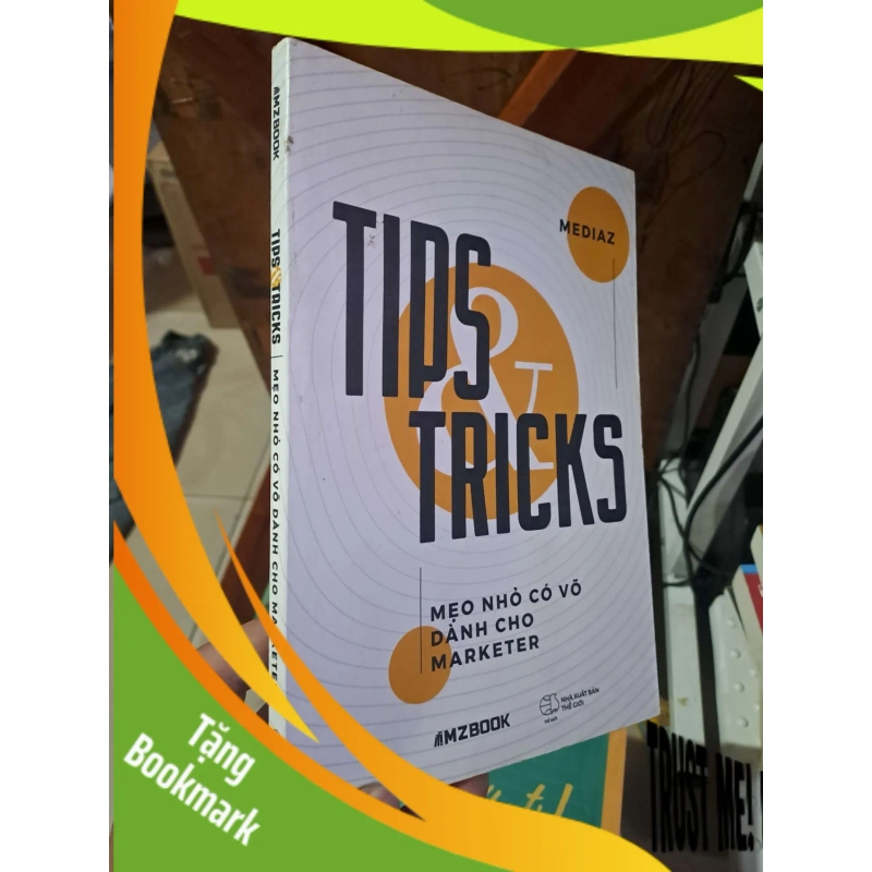 (TẶNG BOOKMARK) Tips & Tricks - Mẹo nhỏ có võ dành cho marketer - Mediaz KỸ NĂNG RBK1008 954099