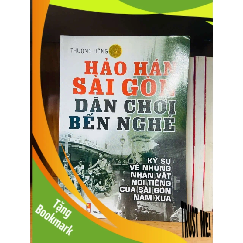(TẶNG BOOKMARK) Hảo hán Sài Gòn dân chơi Bến Nghé - Thượng Hồng VĂN HỌC RBK0810 944744