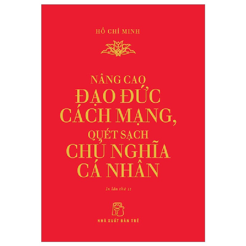 Nâng Cao Đạo Đức Cách Mạng, Quét Sạch Chủ Nghĩa Cá Nhân - Hồ Chí Minh 176361