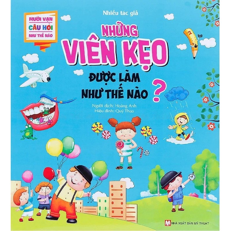 Mười Vạn Câu Hỏi Như Thế Nào - Những Viên Kẹo Được Làm Như Thế Nào? - Nhiều Tác Giả 179408