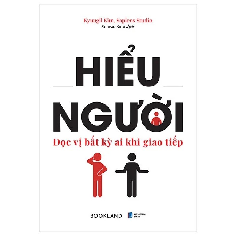 Hiểu Người - Đọc Vị Bất Kỳ Ai Khi Giao Tiếp - Kyungil Kim, Sapiens Studio 190306