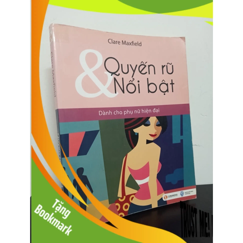 (TẶNG BOOKMARK) Quyến Rũ & Nổi Bật - Dành Cho Phụ Nữ Hiện Đại (2011) - Clare Maxfield Mới 80% RBK.ASB0602 951166