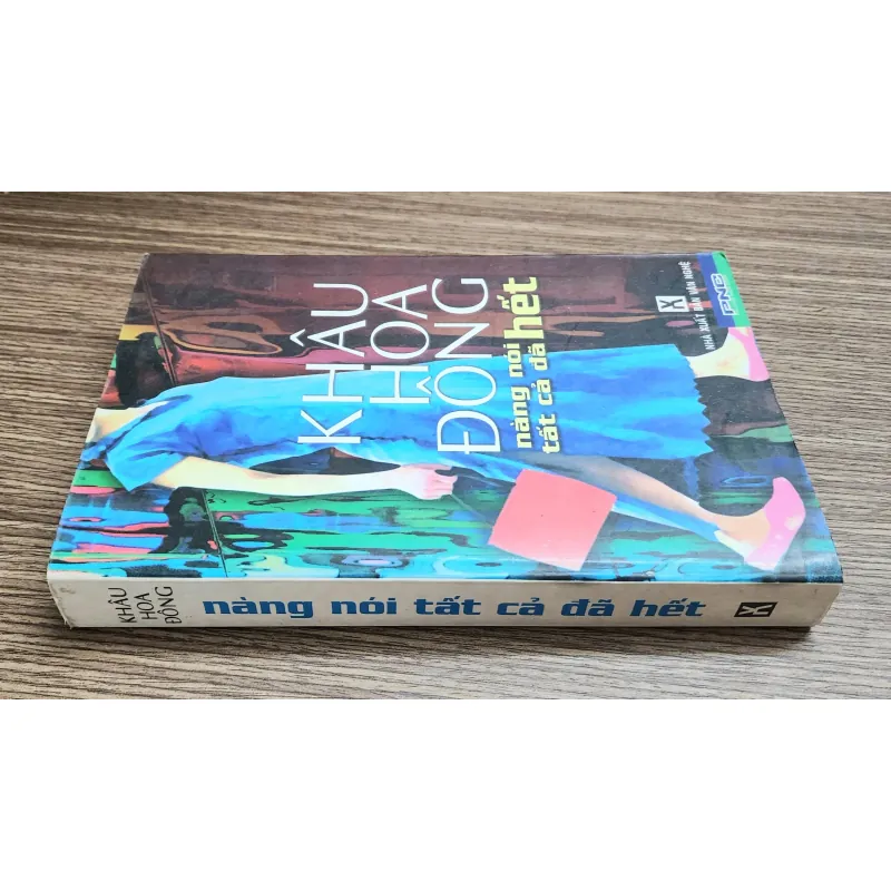 Truyện ngắn của Khâu Hoa Đông: NÀNG NÓI TẤT CẢ ĐÃ HẾT (548 trang) 1010498