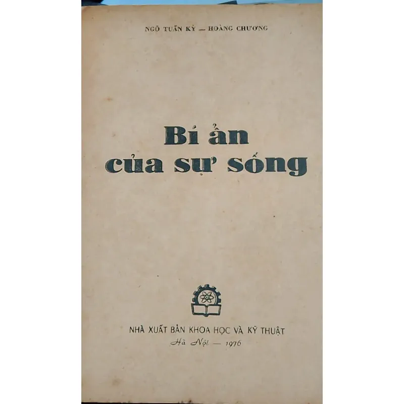 BÍ ẨN CỦA SỰ SỐNG - NGÔ TUẤN KỲ VÀ HOÀNG CHƯƠNG 762343