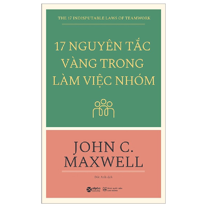 17 Nguyên Tắc Vàng Trong Làm Việc Nhóm - John C. Maxwell 67499