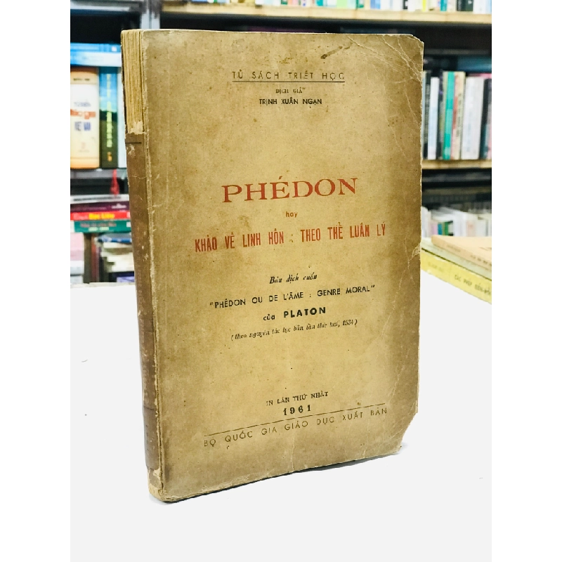 PHÉDON HAY KHẢO VỀ LINH HỒN : THEO THỂ LUÂN LÝ 132736