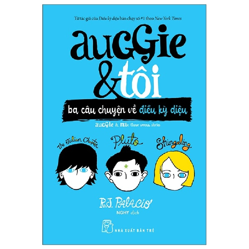 Auggie & Tôi - Ba Câu Chuyện Về Điều Kỳ Diệu - R. J. Palacio ASB.PO Oreka-Blogmeo120125 372835